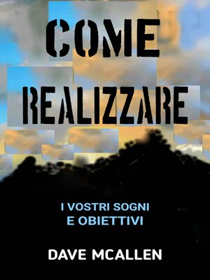 cover image of Come Realizzare i Vostri Sogni e Obiettivi